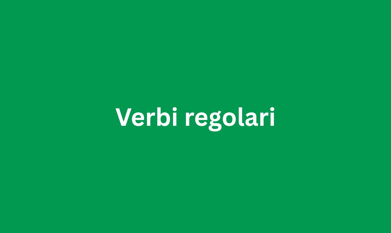 Verbi regolari italiani