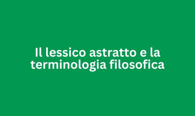 Il lessico astratto e la terminologia filosofica